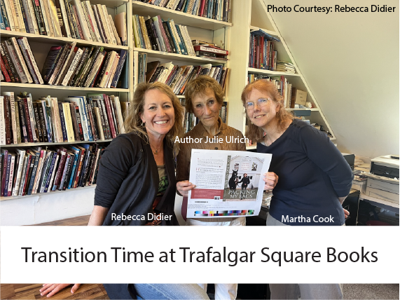 Transition Time at Trafalgar Square Books Rebecca in the TSB VT office with Martha Cook and author Julie Ulrich
