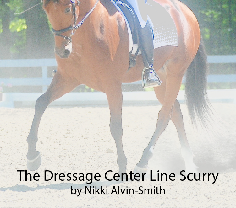 The Dressage Center Line Scurry The Dressage Center Line Scurry